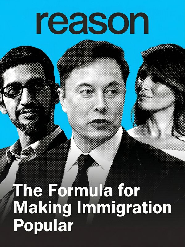 Reason: The Formula for Making Immigration Popular